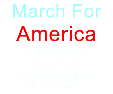 March For America Americans Against Terrorism | Hate & Violence